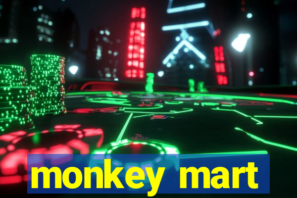 monkey mart